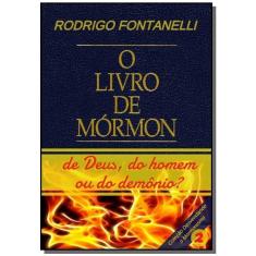 Livro De Mórmon: De Deus, Do Homem Ou Do Demônio?