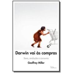 Darwin vai as compras: sexo, evolucao e consumo