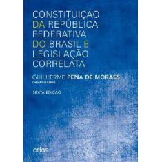 Constituicao Da Republica Federativa Do Brasil E Legislacao Correlata
