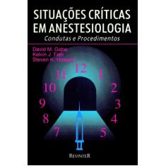 Livro - Situações Críticas Em Anestesiologia