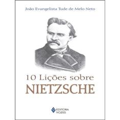 10 Lições Sobre Nietzsche