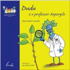 Dudu e o professor aspergilo - VIEIRA & LENT