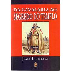 Da Cavalaria ao Segredo do Templo