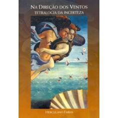 Na Direção Dos Ventos. Tetralogia Da Incerteza - Thesaurus, 3