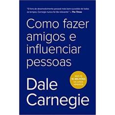 Livro - Como fazer amigos e influenciar pessoas - Editora Sextante