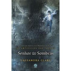 Livro - Senhor das sombras (Vol. 2 Os artifícios das trevas)