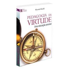 Pedagogia da Virtude - Uma Educação Possível - FONTE VIVA