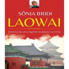 Livro - Laowai - Historias De Uma Reporter Brasileira Na China