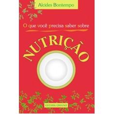 O que Você Precisa Saber Sobre Nutrição