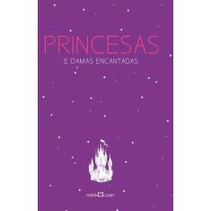 Livro - Princesas E Damas Encantadas