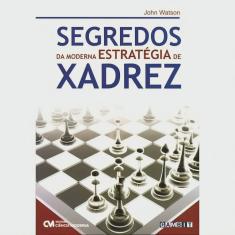 Segredos Da Moderna Estrategia De Xadrez - Ciencia Moderna