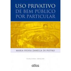 Livro - USO PRIVATIVO DE BEM PÚBLICO POR PARTICULAR - 3ª Edição 2014