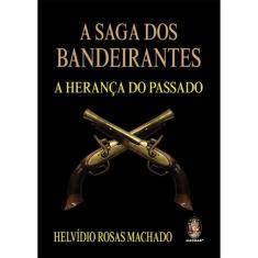 A Saga Dos Bandeirantes