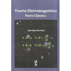 Teoria Eletromagnética: Parte Clássica