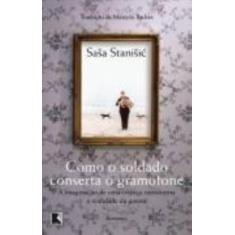 Livro - Como o soldado conserta o gramofone