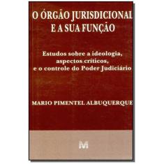 Livro - O Órgão Jurisdicional E A Sua Função - 1 Ed./1997