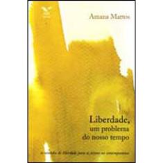 Liberdade, Um Problema Do Nosso Tempo