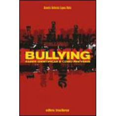 Bullying - Saber Identificar E Como Prevenir