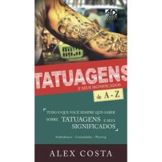Livro - Tatuagens E Seus Significados De A - Z