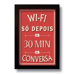 Quadro Decorativo Frase Wifi Só Depois De 30 Min 33x43 Cm