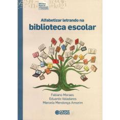 Alfabetizar Letrando Na Biblioteca Escolar
