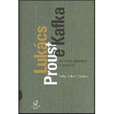 Livro - Lukács, Proust E Kafka: Literatura E Sociedade No Sec. Xx