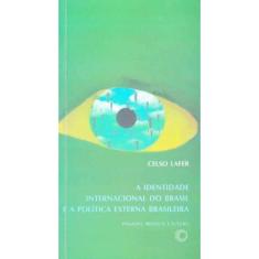 Identidade Internacional do Brasil e a Política Externa Brasileira