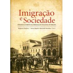 Imigração E Sociedade Fontes E Acervos Da Imigração Italiana No Brasil