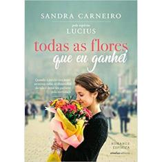 Todas as Flores que eu Ganhei