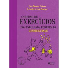 Caderno de exercícios dos fabulosos poderes da generosidade