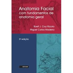 Anatomia Facial- com Fundamentos de Anatomia Geral