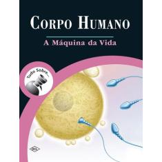Livro - Corpo humano - A máquina da vida