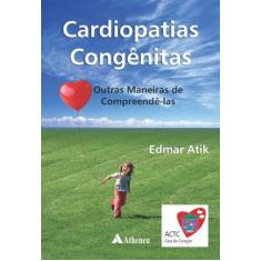 Livro - Cardiopatias congênitas - outras maneiras de comprendê-las