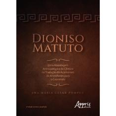 Dioniso Matuto: Uma Abordagem Antropológica do Cômico na Tradução de Acarnenses de Aristófanes para o Cearensês