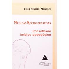 Medidas Socioeducativas: Uma Reflexão Jurídico-pedagógica