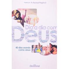 Livro - Dia a dia com Deus - 40 dias orando como Jesus