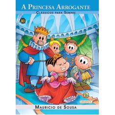 Livro - Turma da Mônica - Clássicos Para Sempre - A Princesa Arrogante
