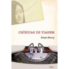 Crônicas De Viagem - Editora Rocco