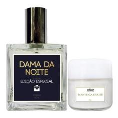 Kit Perfume Dama Da Noite 100Ml + Manteiga De Karité 60Gr - Essência D