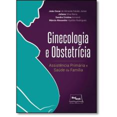 Ginecologia E Obstetricia - Assistencia Primaria E Saude Da Familia
