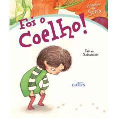 Livro - Histórias de Sofia - Foi o Coelho