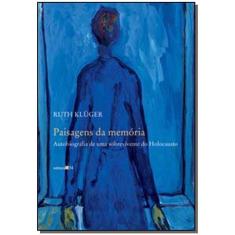 Paisagens da Memória - Autobiografia de uma Sobrevivente do Holocausto