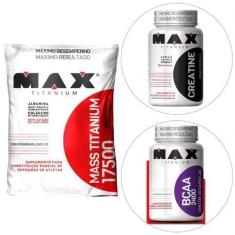 Kit Mass Titanium 17500 - 3000g + Creatina - 120 caps + Bcaa 60 Caps - Max Titanium-Unissex