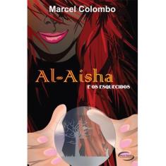 Livro - Al-Aisha E Os Esquecidos
