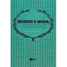 Museus e Moda. Acervos, Metodologias e Processos Curatoriais - Estação