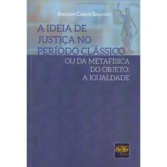Ideia de Justica No Periodo Classico - 01Ed/18