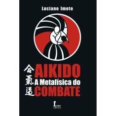 Livro Aikidô - A Metafísica Do Combate - Icone Editora -