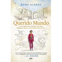 Livro - Querido Mundo: A história de guerra de uma menina síria e sua 