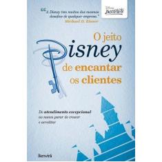 Livro - O jeito Disney de encantar os clientes - Benvirá