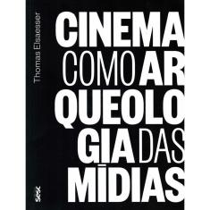 Cinema Como Arqueologia Das Midias